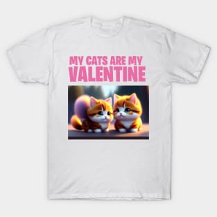 my cats are my valentine T-Shirt